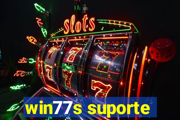 win77s suporte